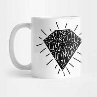 Shine bright like a diamond Mug